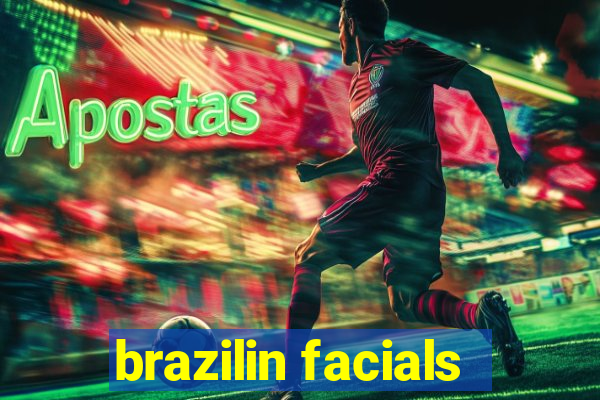 brazilin facials